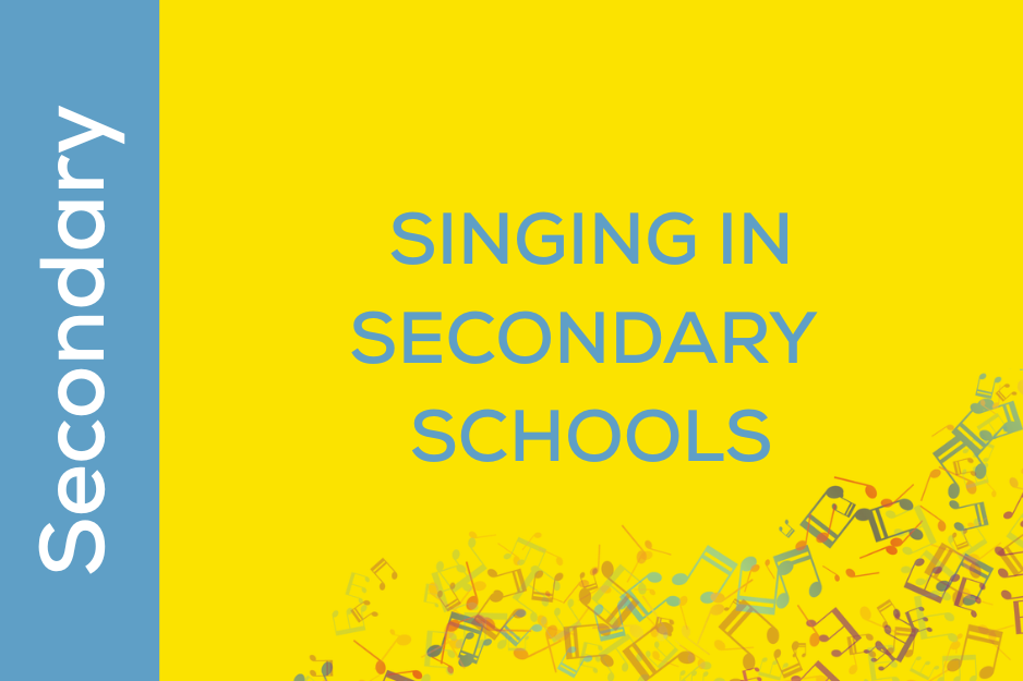 Singing in Secondary Schools (I05)