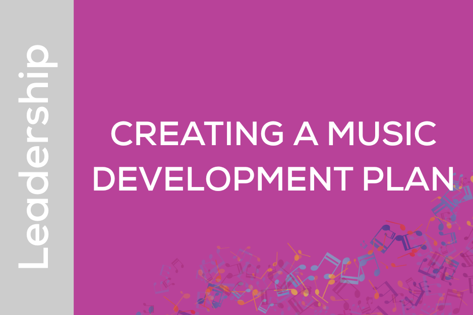 Creating a Music Development Plan (I11)