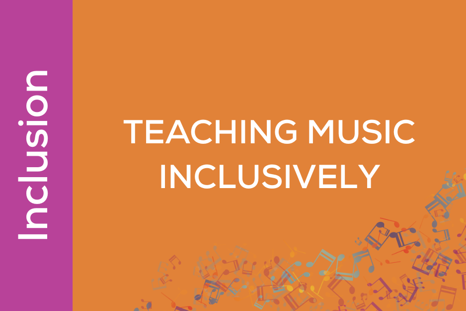Teaching Music Inclusively (I12)