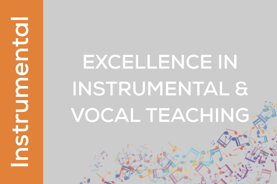 Excellence in Instrumental & Vocal Teaching (I03)